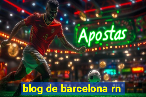 blog de barcelona rn